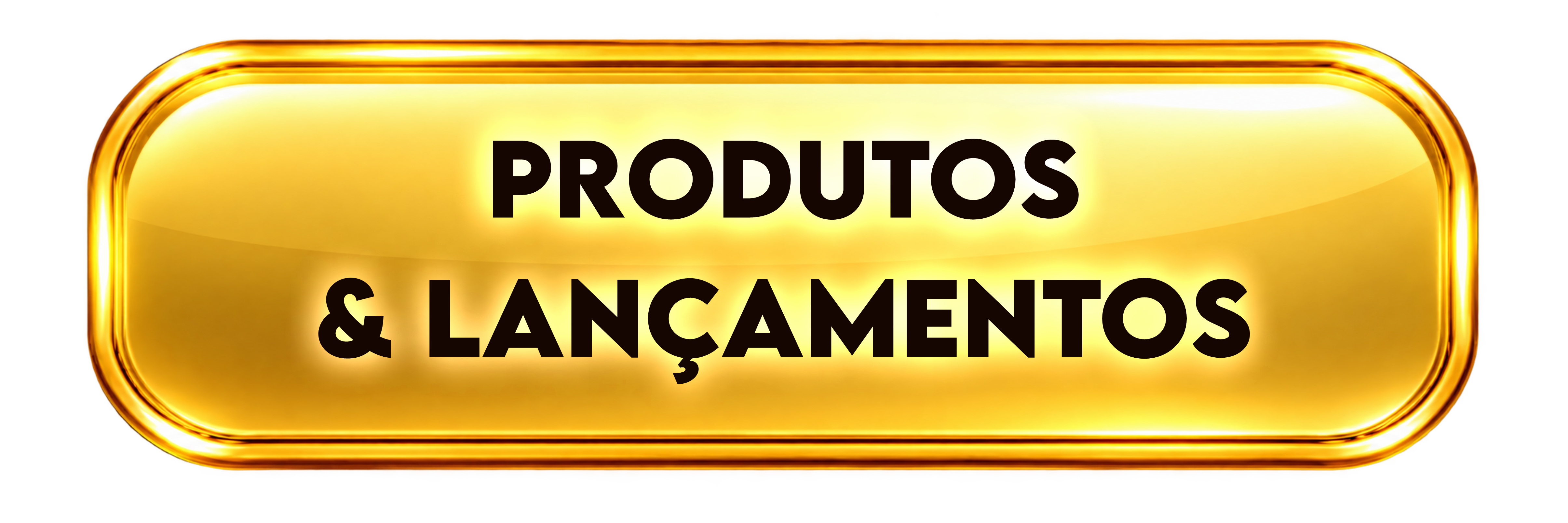 Produtos e Lançamentos
